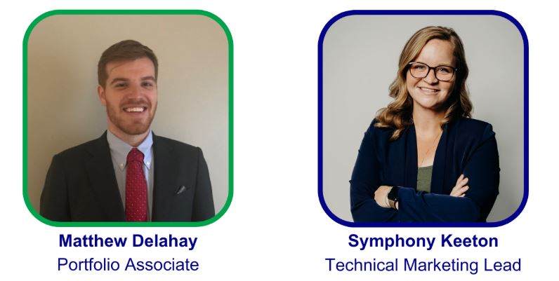 Matthew Delahay, Portfolio Associate and Symphony Keeton, Technical Marketing Lead