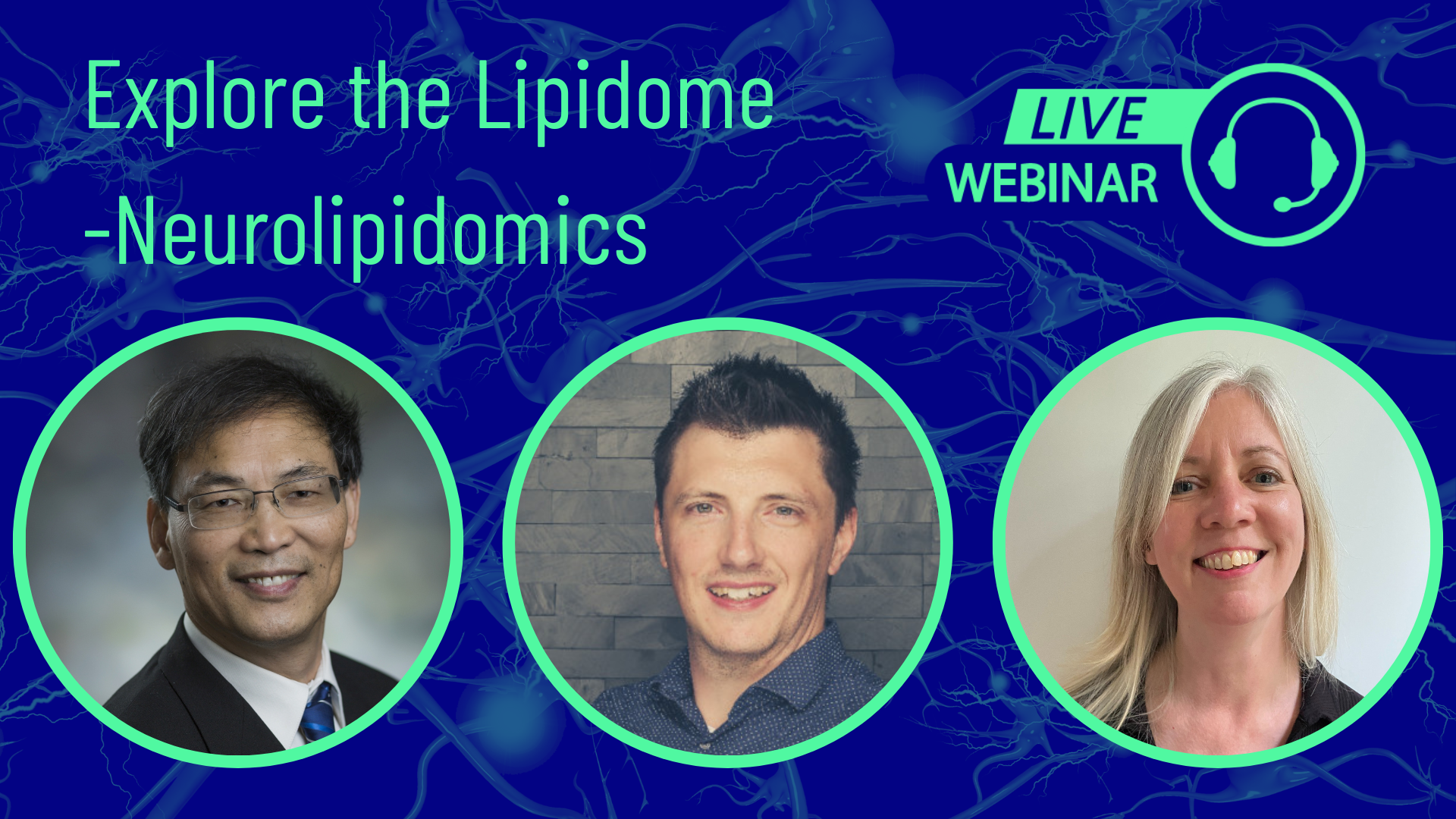 Explore the Lipidome: Neurolipidomics Live Webinar Series