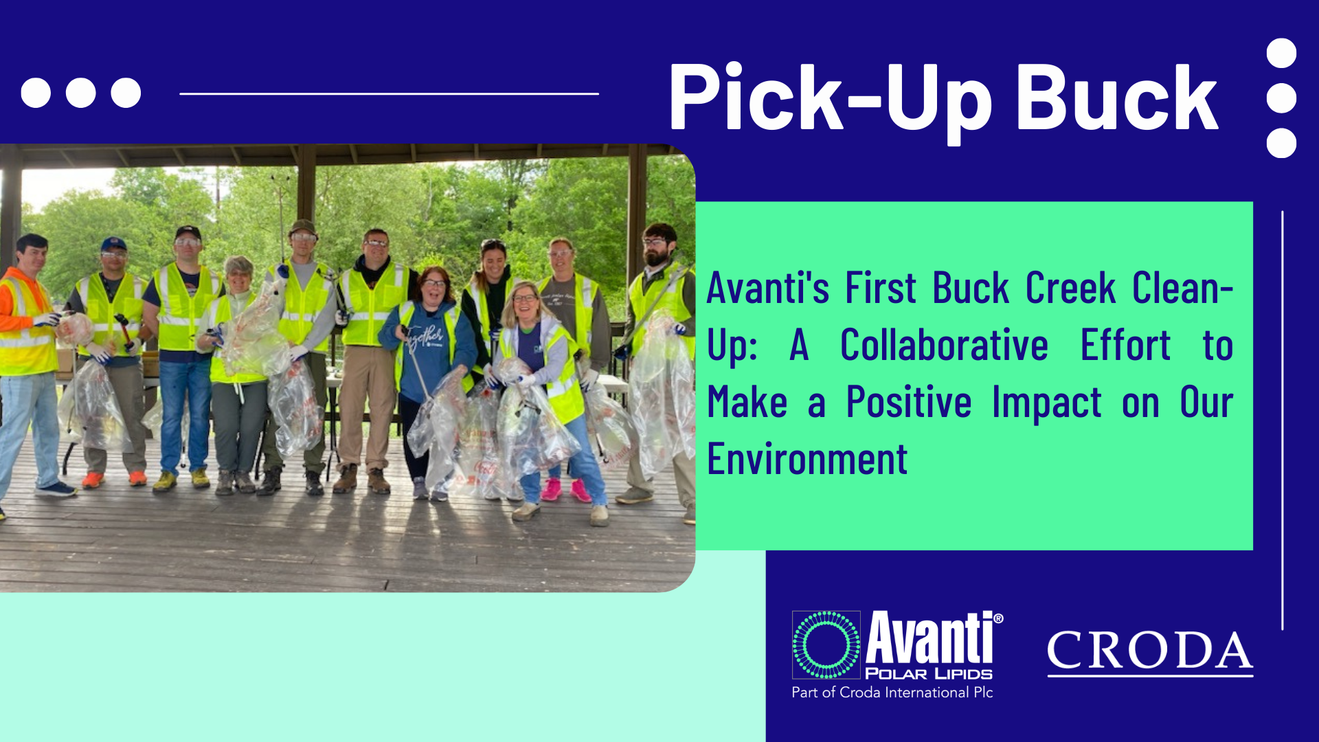 On April 24th, Avanti hosted its first Buck Creek clean-up initiative called “Pick-Up Buck”. This event was a collaborative effort by Avanti’s employees and included QC, QA, Regulatory, GMP, and Legal departments to remove trash from the banks of the creek. The team was also joined by Wil Rainer of the Cahaba River Society and Angie, a neighbor from the Greenfield Neighborhood across from the Alabaster site. The initiative was a success, and the team managed to collect a total of 685lb of trash.