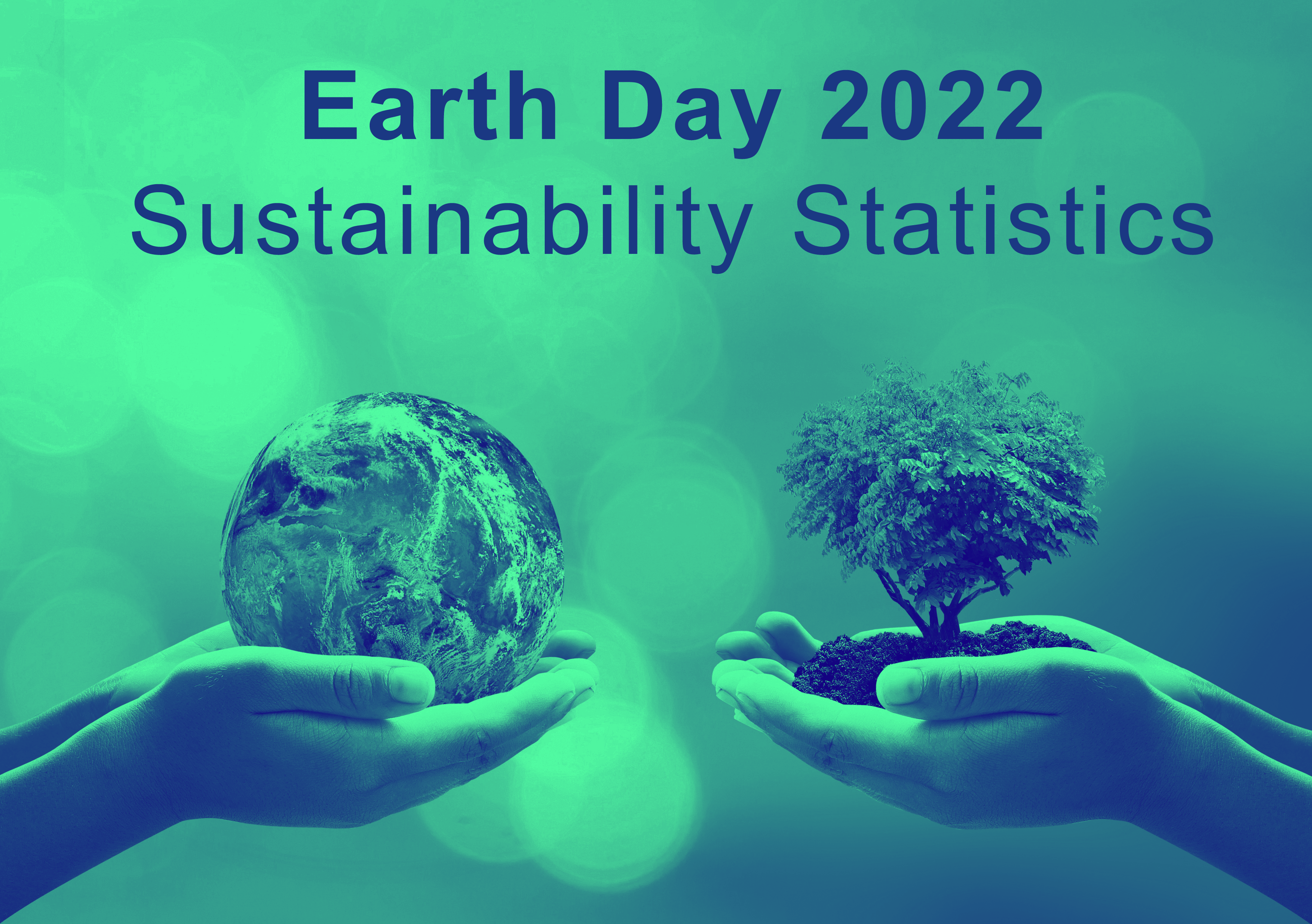 Today is Earth Day so, we decided to post our next sustainability seconds article a little early! In honor of Earth Day 2022, we wanted to make this sustainability seconds blog a little different than usual. This time, let us look at a few statistics regarding sustainability, goals that have been set, and progress made towards accomplishing those goals.